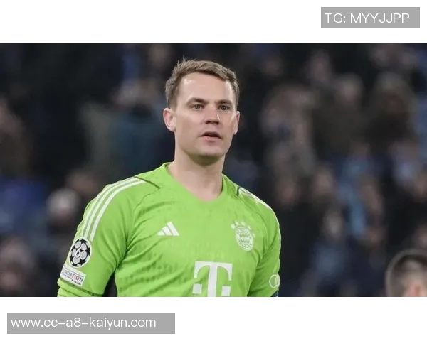 诺伊尔若今夏退役努贝尔或重返拜仁争夺首发位置